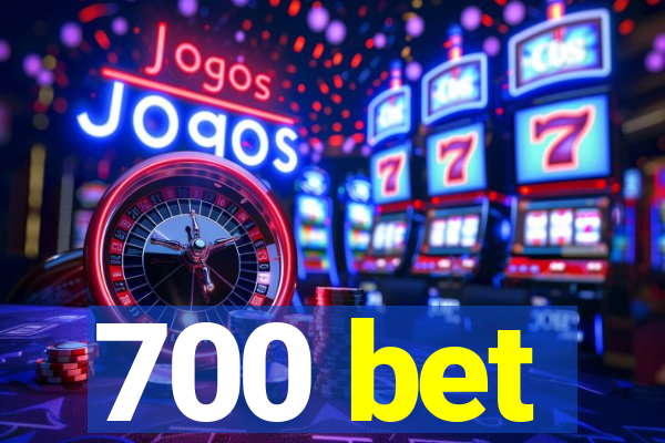 700 bet